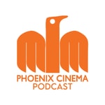 Logo of the podcast Phoenix Cinema Podcast Podcast Phoenix Cinema Podcast