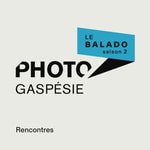 Podcast Photo Gaspésie rencontres