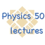 Logo of the podcast Physics 50 Lectures @ SJSU Podcast Physics 50 Lectures @ SJSU
