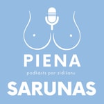 Logo of the podcast PIENA SARUNAS - podkāsts par zīdīšanu Podcast PIENA SARUNAS - podkāsts par zīdīšanu