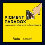 Logo of the podcast Pigment Paradox: A podcast on colourism in India and beyond Podcast Pigment Paradox: A podcast on colourism in India and beyond