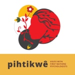 Logo of the podcast pihtikwê - Visits with First Nations Psychologists Podcast pihtikwê - Visits with First Nations Psychologists