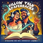 Logo of the podcast Pillow Talk & Paperbacks Podcast Pillow Talk & Paperbacks