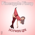 Logo of the podcast Pineapple Pinup: Hotwife Swingers Life Logo of the podcast Pineapple Pinup: Hotwife Swingers Life