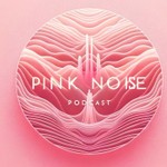 Logo of the podcast Pink Noise Podcast Pink Noise