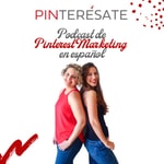 Logo of the podcast Pinterésate - Pinterest Business Marketing en español Podcast Pinterésate - Pinterest Business Marketing en español