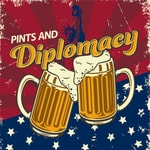 Logo of the podcast Pints & Diplomacy Podcast Pints & Diplomacy