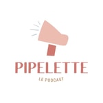 Logo of the podcast Pipelette Podcast Pipelette