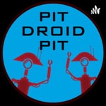 Podcast Pit Droid Pit
