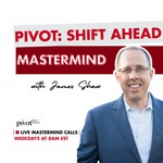 Logo of the podcast Pivot: SHIFT Ahead Mastermind Podcast Pivot: SHIFT Ahead Mastermind