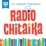 PJ Library Presents: Radio Chitaika Podcast PJ Library Presents: Radio Chitaika