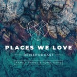 Logo of the podcast PLACES WE LOVE - Der Familien-Reisepodcast: Reiseziele & Hotels mit Kindern Podcast PLACES WE LOVE - Der Familien-Reisepodcast: Reiseziele & Hotels mit Kindern