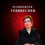 Logo of the podcast Plädoyer für Verbrecher Podcast Plädoyer für Verbrecher