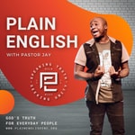 Logo of the podcast "PLAIN ENGLISH" with Pastor Jay Podcast "PLAIN ENGLISH" with Pastor Jay