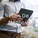 Logo of the podcast Plan De Negocio Podcast Plan De Negocio