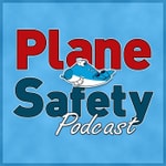 Plane Safety Podcast - Safety from the flightdeck Plane Safety Podcast - Safety from the flightdeck