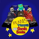 Planes, Trains and Comic Books Podcast Planes, Trains and Comic Books