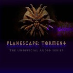 Planescape: Torment - The Unofficial Audio Series Podcast Planescape: Torment - The Unofficial Audio Series
