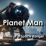 Logo of the podcast Planet Man: Stories of a Space Ranger Podcast Planet Man: Stories of a Space Ranger