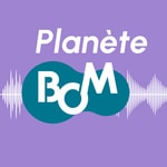 Logo of the podcast Planète BOM Podcast Planète BOM