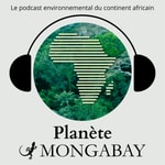 Logo of the podcast Planète Mongabay Podcast Planète Mongabay