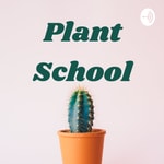 Logo of the podcast Plant School Podcast Logo of the podcast Plant School Podcast