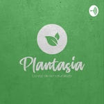 Logo of the podcast Plantasia. Podcast Plantasia.