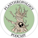 Planthropology Podcast Planthropology