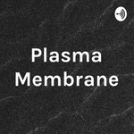 Logo of the podcast Plasma Membrane Podcast Plasma Membrane