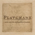 Podcast Platemark: prints and the printmaking ecosystem