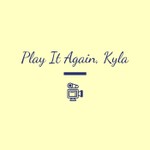 Play It Again, Kyla Podcast Play It Again, Kyla