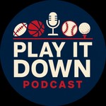Play It Down Sports Podcast Podcast Play It Down Sports Podcast