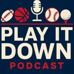 Play It Down Sports Podcast Podcast Play It Down Sports Podcast