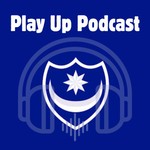 Logo of the podcast Play Up Podcast - Portsmouth Football Club Discussion Podcast Play Up Podcast - Portsmouth Football Club Discussion