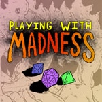 Logo of the podcast Playing with Madness Podcast Playing with Madness