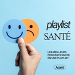 Playlist Bien-être : les meilleurs podcasts de santé physique et mentale