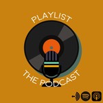 Podcast Playlist: the Podcast