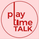 Playtime Talk Podcast Playtime Talk