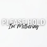 Logo of the podcast Please Hold, I'm Mothering Podcast Please Hold, I'm Mothering