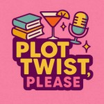 Logo of the podcast Plot Twist, Please Podcast Plot Twist, Please