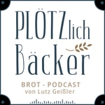 Logo of the podcast Plötzlich Bäcker Podcast Plötzlich Bäcker