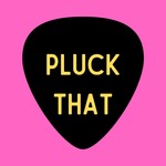 Logo of the podcast Pluck That Podcast Pluck That