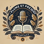 Logo of the podcast Plume et Présent Podcast Plume et Présent