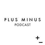 Logo of the podcast Plus Minus Podcast Podcast Plus Minus Podcast