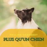 Logo of the podcast Plus Qu'Un Chien Podcast Plus Qu'Un Chien