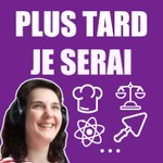 Logo of the podcast Plus Tard Je Serai Podcast Plus Tard Je Serai