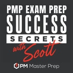 Logo of the podcast PMP Exam Prep Success Secrets with Scott Podcast PMP Exam Prep Success Secrets with Scott