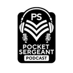 Logo of the podcast Pocket Sergeant Podcast Logo of the podcast Pocket Sergeant Podcast