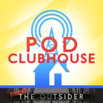 Logo of the podcast Pod Clubhouse Presents: The Outsider Podcast Pod Clubhouse Presents: The Outsider