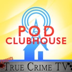 Logo of the podcast Pod Clubhouse's True Crime TV Podcast Podcast Pod Clubhouse's True Crime TV Podcast